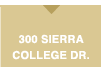 300 Sierra College Drive